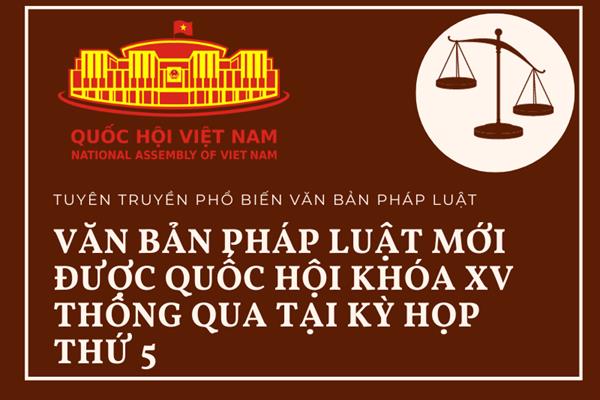 Các văn bản pháp luật mới được Quốc hội khóa XV thông qua tại kỳ họp thứ 5