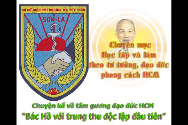 Chuyện kể về tấm gương đạo đức Hồ Chí Minh " Bác Hồ với trung thu độc lập đầu tiên"