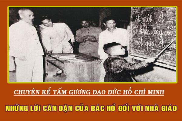 Những lời căn dặn của Bác Hồ đối với nhà giáo